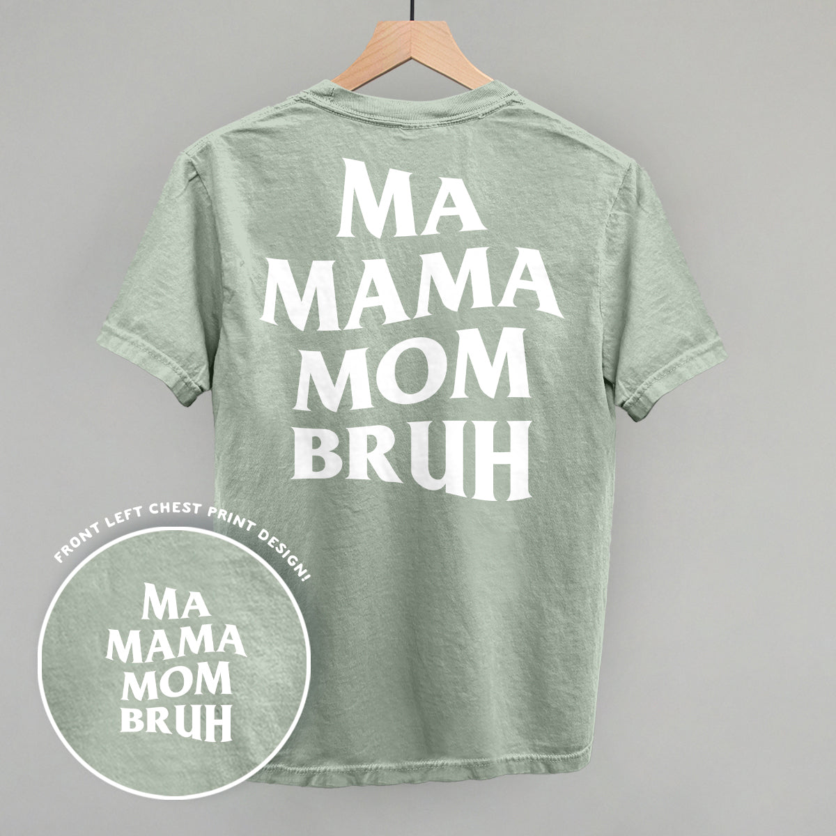 Ma Mama Mom Bruh (White) (Back Print)