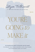 You're Going to Make It: 50 Morning and Evening Devotions to Unrush Your Mind, Uncomplicate Your Heart, and Experience Healing Today