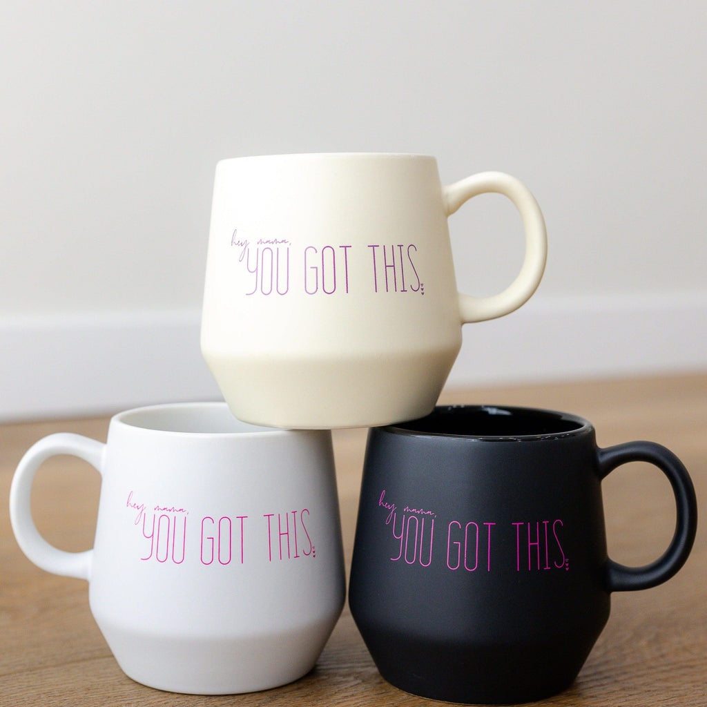 hey mama, YOU GOT THIS | Coffee Mug