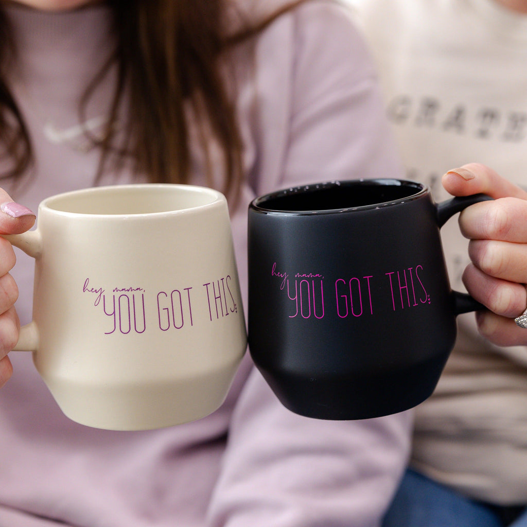 hey mama, YOU GOT THIS | Coffee Mug