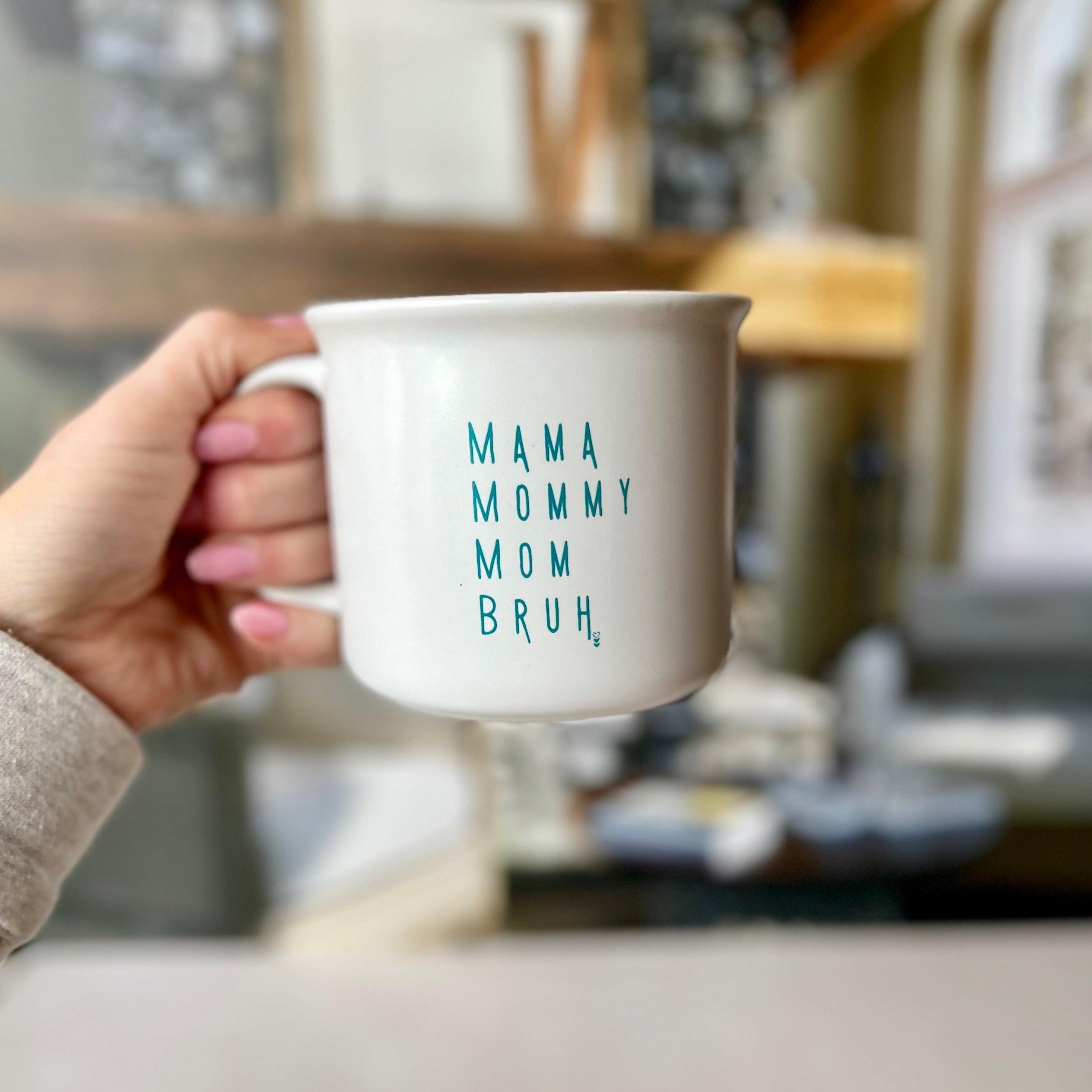 Mama Mommy Mom Bruh | Campfire Coffee Mug