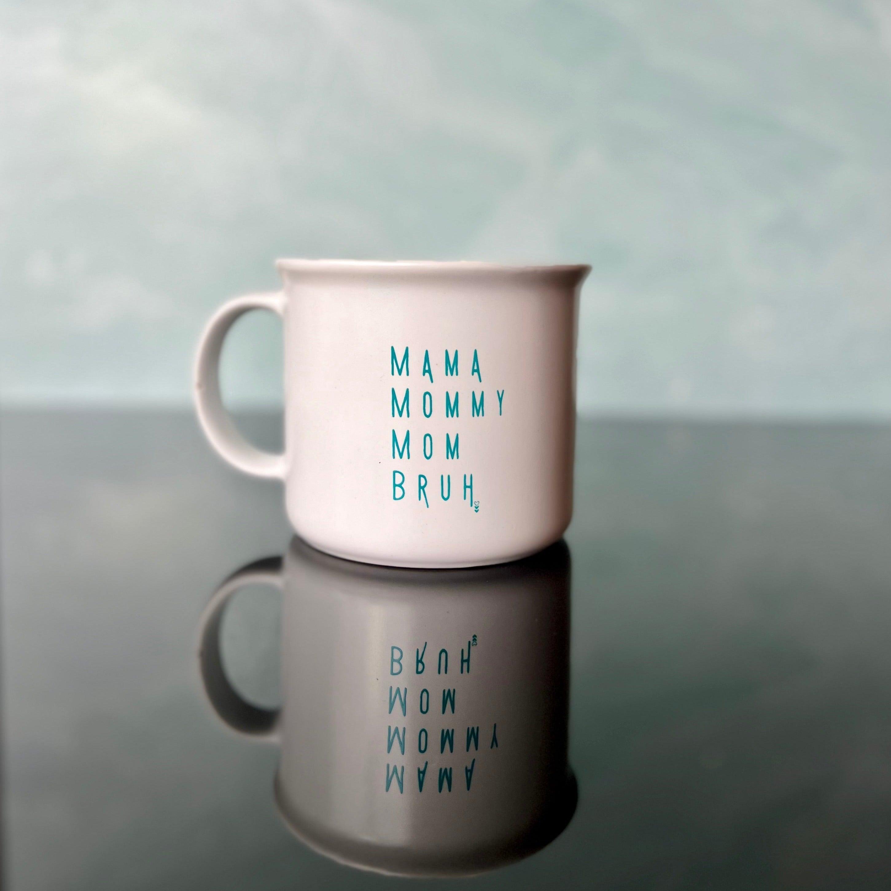 Mama Mommy Mom Bruh | Campfire Coffee Mug